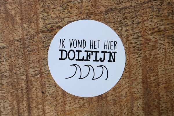 Sticker ik vond het hier dolfijn